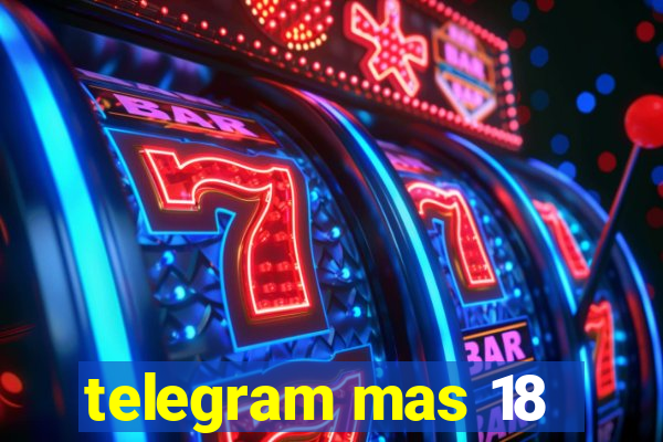 telegram mas 18